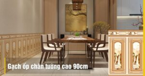 Gạch ốp chân tường cao 90cm