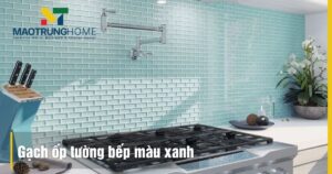 Gạch ốp tường bếp màu xanh