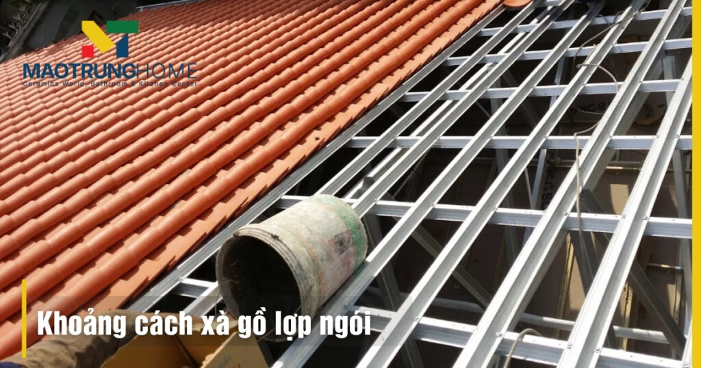 Khoảng cách xà gồ lợp ngói