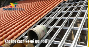Khoảng cách xà gồ lợp ngói