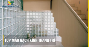 Top mẫu gạch kính trang trí đẹp, lấy sáng tự nhiên