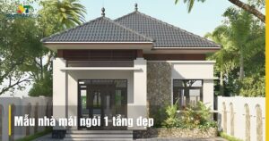 35+ Mẫu nhà mái ngói 1 tầng đẹp: Xu hướng thiết kế năm 2026