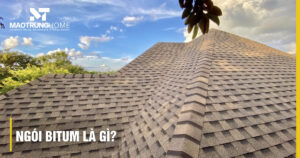 Ngói bitum là gì? Cấu tạo và ưu điểm vượt trội năm 2026