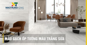 Top mẫu gạch ốp tường màu trắng sữa đẹp: Xu hướng nội thất 2026
