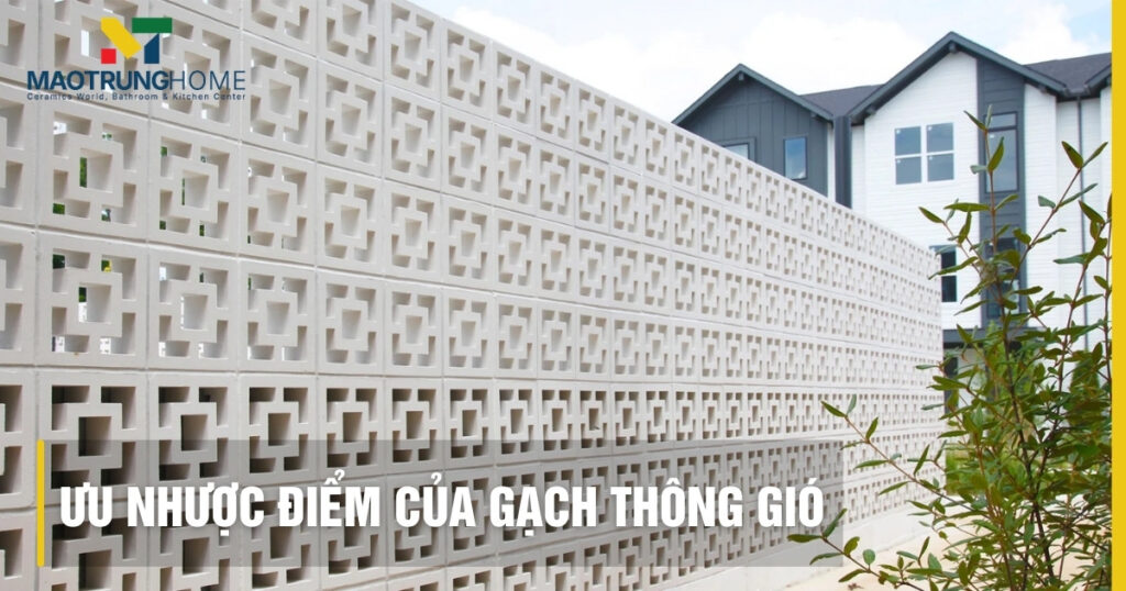 Ưu nhược điểm của gạch thông gió và bí quyết chọn mẫu bền đẹp
