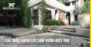 Mẫu gạch lát sân vườn biệt thự sang trọng & bền bỉ 2026