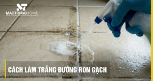 7 Cách làm trắng đường ron gạch ố đen tại nhà hiệu quả nhất