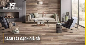 Cách lát gạch giả gỗ đẹp, chuẩn kỹ thuật bền đẹp năm 2026