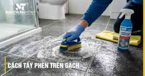 Cách tẩy phèn trên gạch sạch bong, nhanh chóng và an toàn
