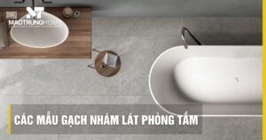 Top 50 mẫu gạch nhám lát phòng tắm chống trơn an toàn 2026