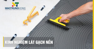 Kinh nghiệm lát gạch nền: Quy trình chuẩn kỹ thuật 2026