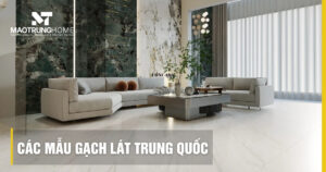 Tổng hợp các mẫu gạch lát Trung Quốc cao cấp bền đẹp 2026