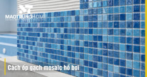 Cách ốp gạch mosaic hồ bơi