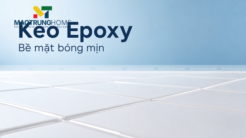 Giải pháp ứng dụng keo chà ron Epoxy