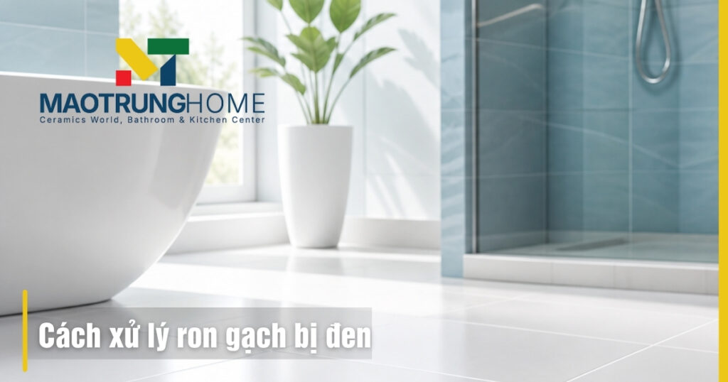 Cách xử lý ron gạch bị đen
