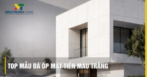 Top mẫu đá ốp mặt tiền màu trắng cao cấp, bền đẹp 2026