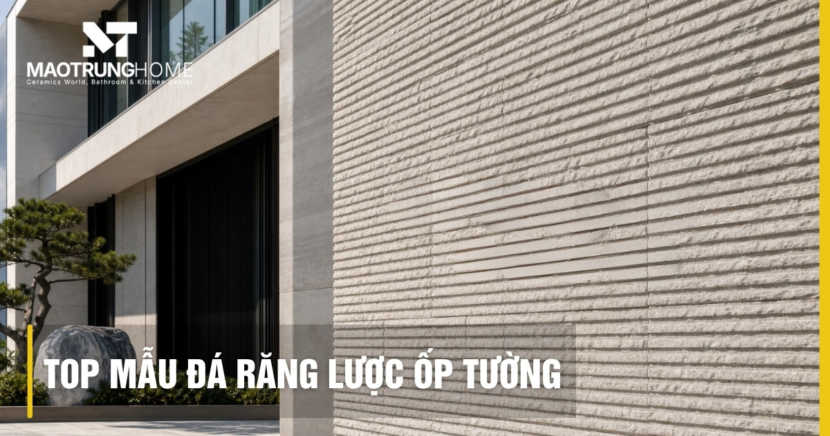 Top mẫu đá răng lược ốp tường đẹp: Báo giá mới nhất 2026