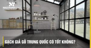 Gạch giả gỗ Trung Quốc có tốt không? Đánh giá kỹ thuật 2026
