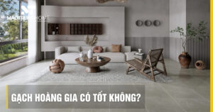 Gạch Hoàng Gia có tốt không? Đánh giá chuyên sâu cho dự án 2026