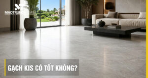 Gạch KIS có tốt không? Đánh giá chất lượng và bảng giá 2026