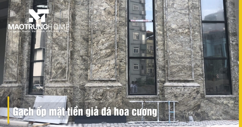 Gạch ốp mặt tiền giả đá hoa cương