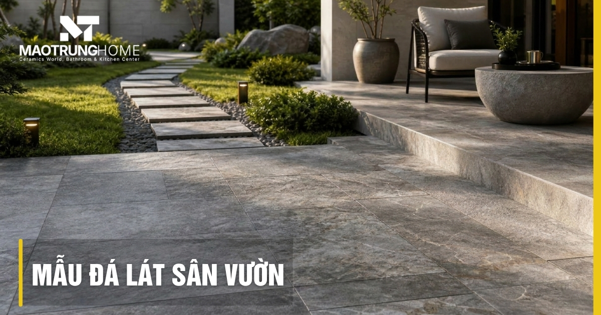Top 10 mẫu đá lát sân vườn bền đẹp và tiêu chuẩn kỹ thuật 2026
