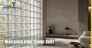 Top 5 mẫu gạch kính trong suốt đẹp, lấy sáng tối ưu cho nhà ở