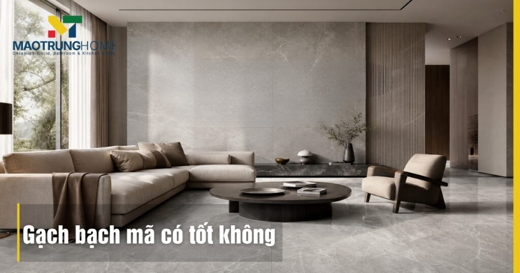 Gạch Bạch Mã có tốt không? Đánh giá kỹ thuật chi tiết 2026