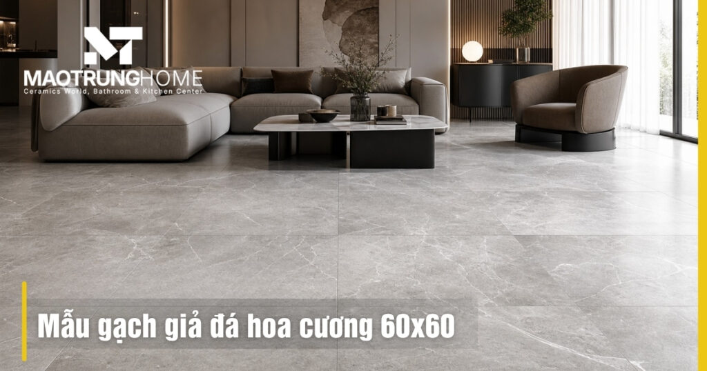 Mẫu gạch giả đá hoa cương 60x60 đẹp, giá tham khảo