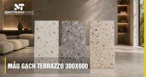 Top mẫu gạch terrazzo 300x600 đẹp, giá tốt nhất 2026