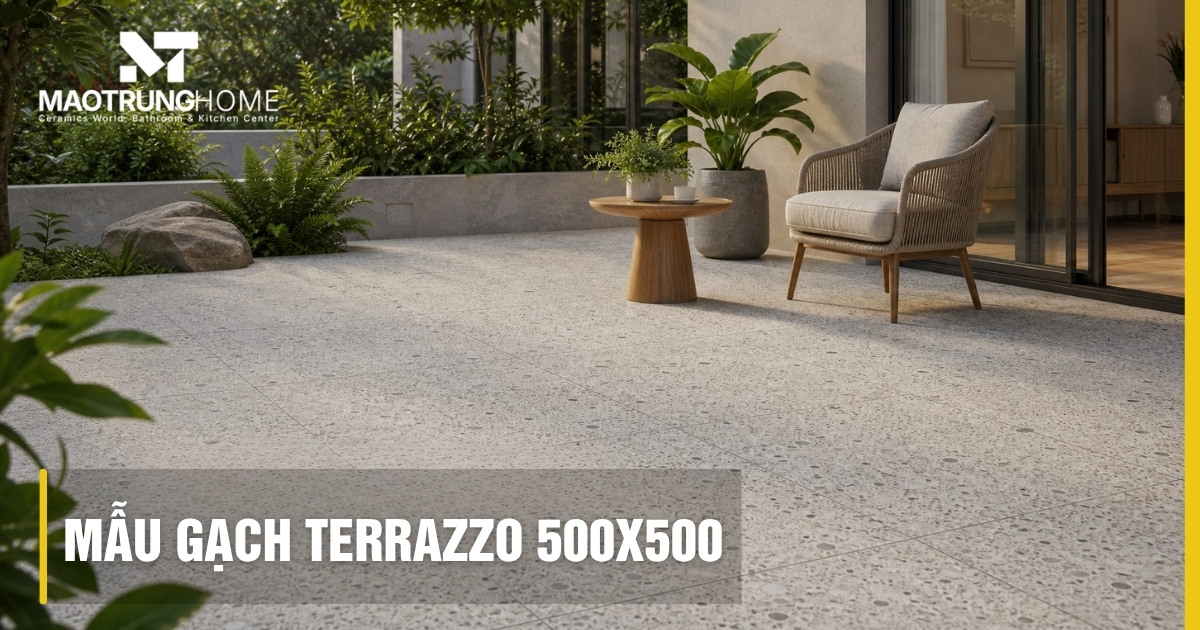 Tổng hợp mẫu gạch terrazzo 500x500 đẹp, bền - Báo giá 2026