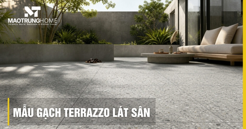 Mẫu gạch terrazzo lát sân đẹp, chống trơn, giá tốt 2026