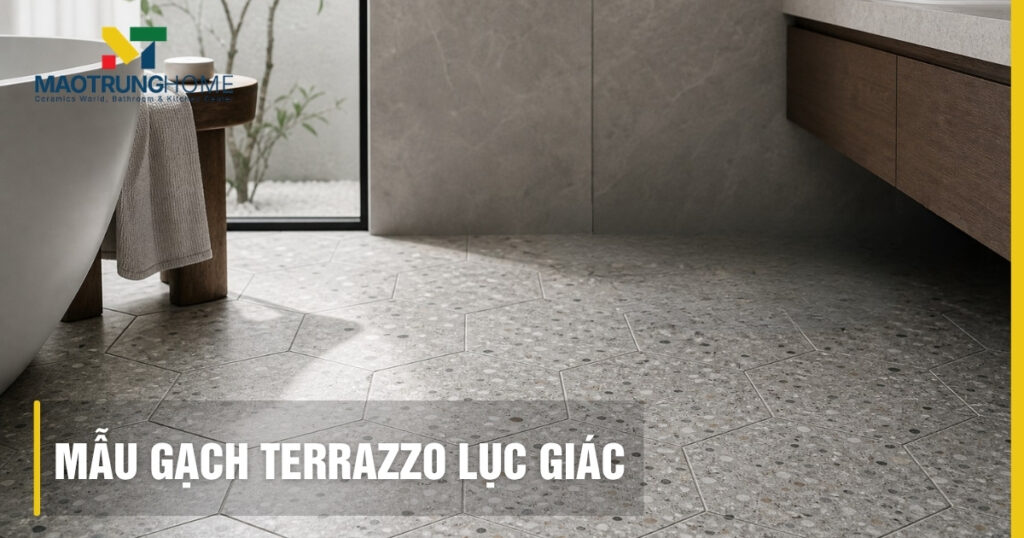 Tổng hợp mẫu gạch terrazzo lục giác đẹp giá tốt nhất 2026