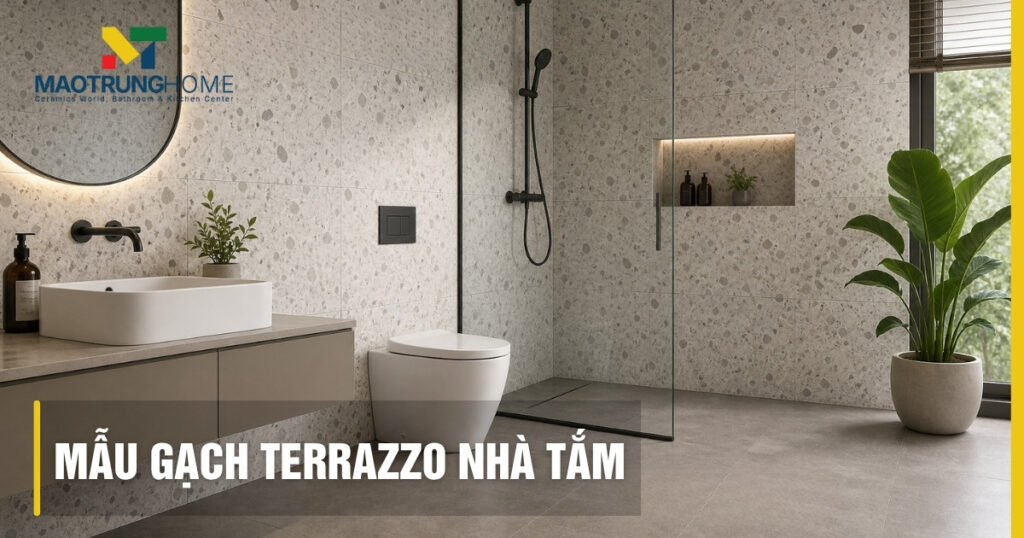 Top mẫu gạch terrazzo nhà tắm đẹp, chống trơn cực an toàn