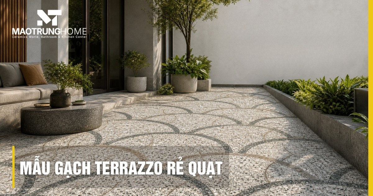 Mẫu gạch terrazzo rẻ quạt: Báo giá và ứng dụng lát sân 2026